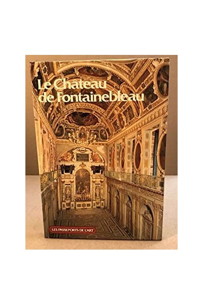 Le Château de Fontainebleau